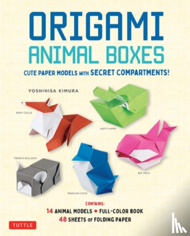 Yoshihisa, Kimura - Origami Animal Boxes Kit: Cute Paper Models with Secret Compartments! (14 Animal Origami Models + 48 Folding Sheets)
