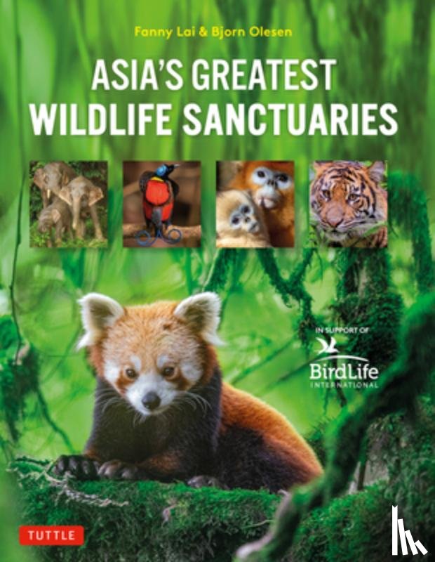 Lai, Fanny, Olesen, Bjorn, Li, Yong Ding - Asia's Greatest Wildlife Sanctuaries