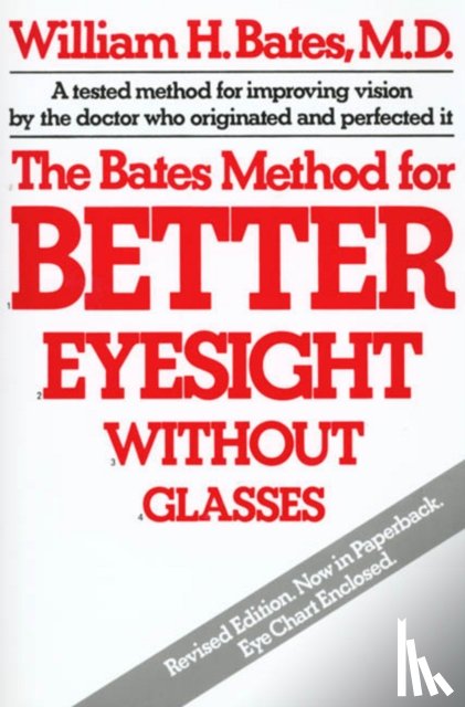 Bates, William Horatio - The Bates Method for Better Eyesight without Glasses