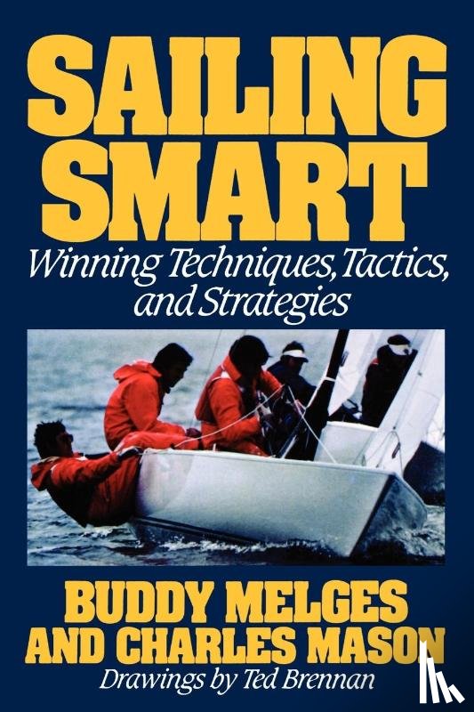 Melges, Buddy, Mason, Charles - Sailing Smart