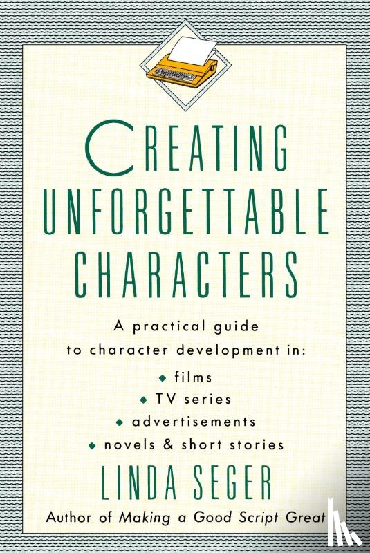 Seger, Linda - Creating Unforgettable Characters