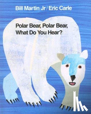 Martin, Bill - Polar Bear, Polar Bear, What Do You Hear?