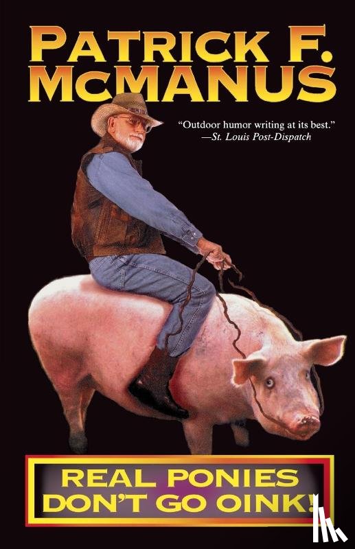 McManus, Patrick F. - Real Ponies Don't Go Oink