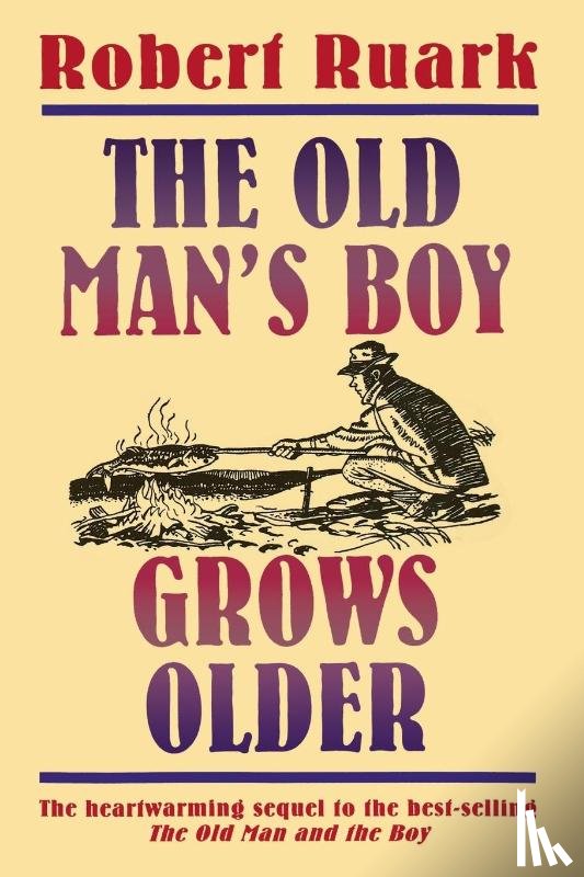 Ruark, Robert Chester - The Old Man's Boy Grows Older
