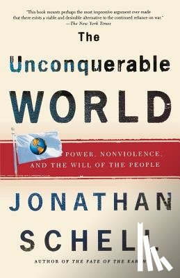 Schell, Jonathan - The Unconquerable World