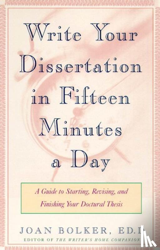 Bolker, Joan - Writing Your Dissertation in Fifteen Min