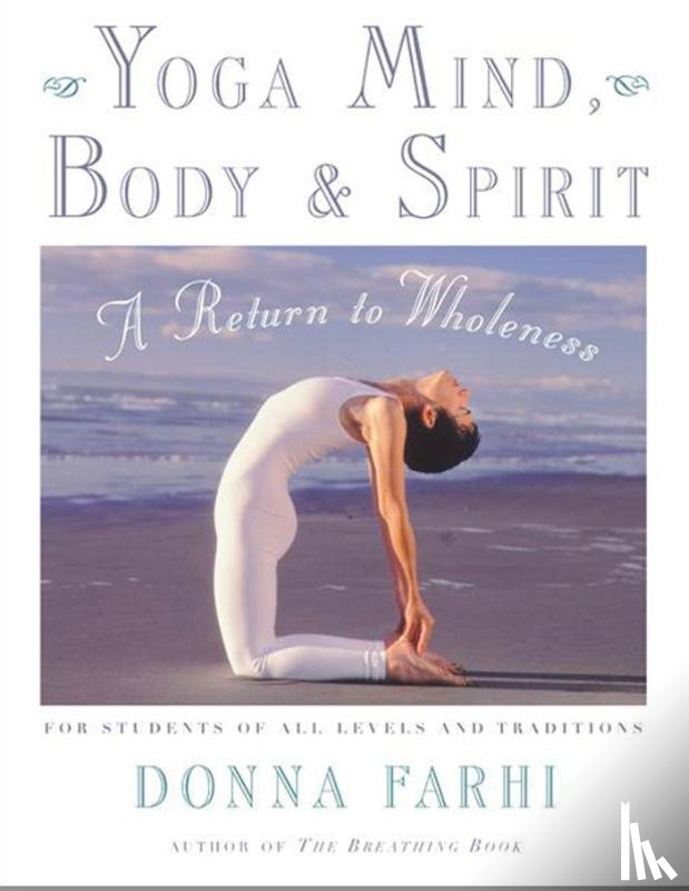 Farhi, Donna - Yoga Mind, Body and Spirit