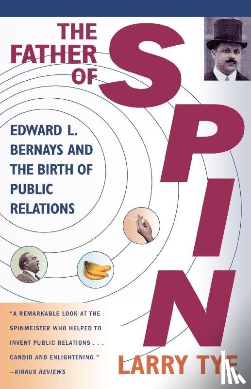 Larry Tye - The Father of Spin