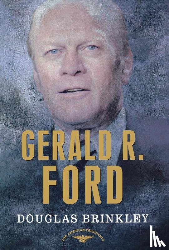 Brinkley, Douglas G. - Brinkley, D: Gerald R. Ford