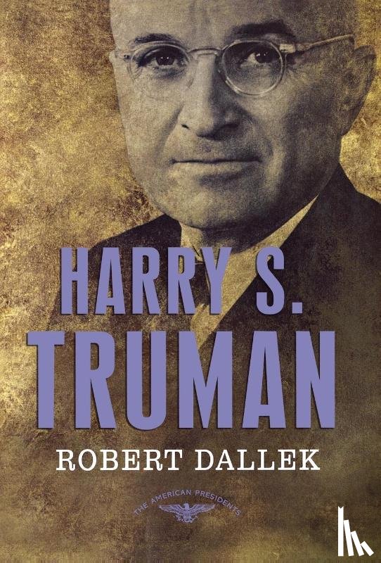 Dallek, Robert - Dallek, R: Harry S. Truman