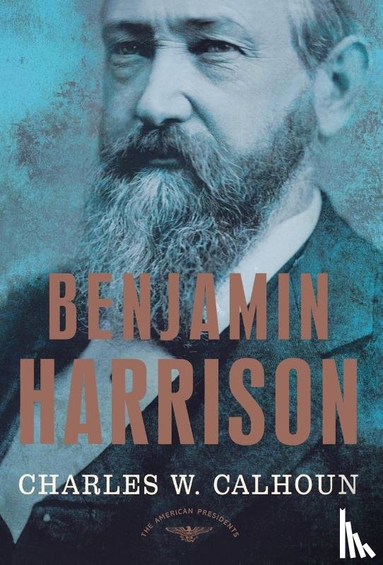 Calhoun, Charles W., Schlesinger, Arthur Meier Jr., Calhoun - Calhoun, C: Benjamin Harrison