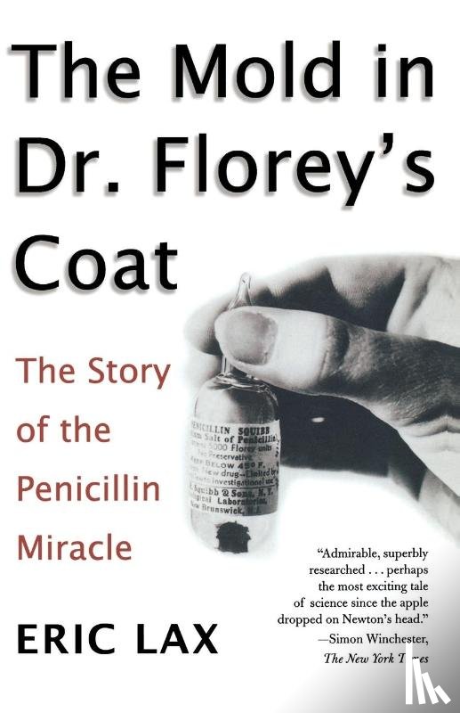 Lax, Eric - Mold in Dr Florey's Coat, The: The Story of the Penicillin M iracle