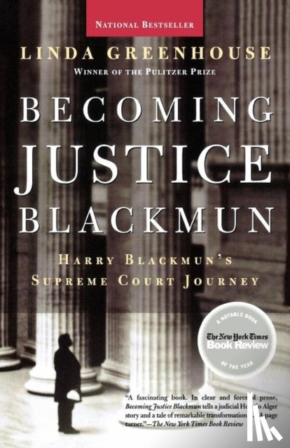 Greenhouse, Linda - Becoming Justice Blackmun