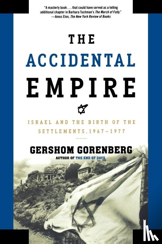 Gorenberg, Gershom - The Accidental Empire