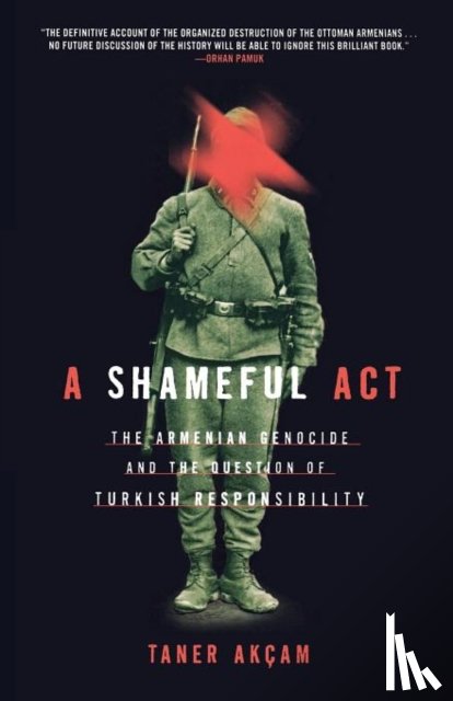Akcam, Taner - A Shameful Act