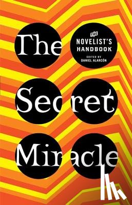 Alarcon, Daniel - The Secret Miracle