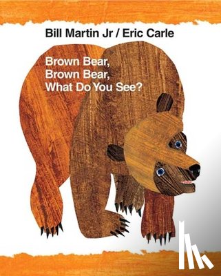 Martin, Bill - BROWN BEAR BROWN BEAR WHAT DO