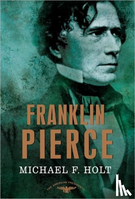 F. Holt, Michael - Franklin Pierce