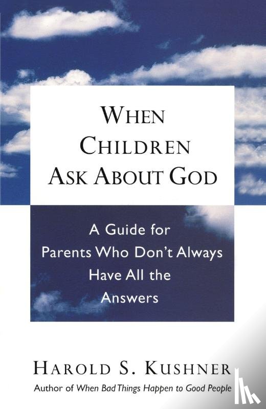 Kushner, Harold S. - When Children Ask About God
