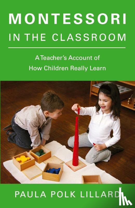 Lillard, Paula Polk - Montessori in the Classroom