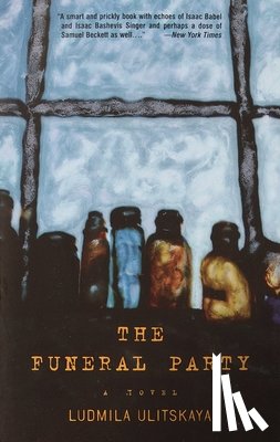 Ulitskaya, Ludmila - Ulitskaya, L: Funeral Party