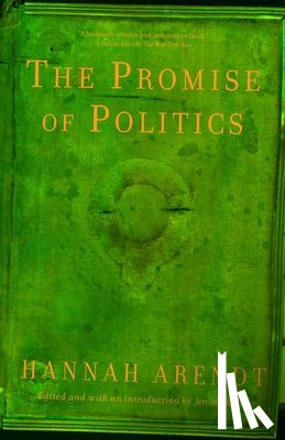 Arendt, Hannah - The Promise of Politics