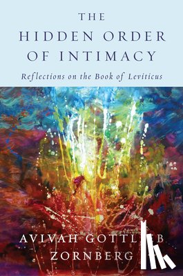 Zornberg, Avivah Gottlieb - The Hidden Order of Intimacy