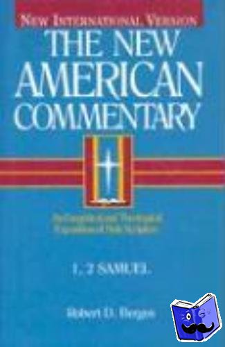 Bergen, Robert D. - 1, 2 Samuel - An Exegetical and Theological Exposition of Holy Scripture