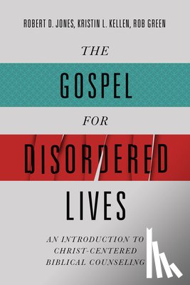 Jones, Robert D. - GOSPEL FOR DISORDERED LIVES