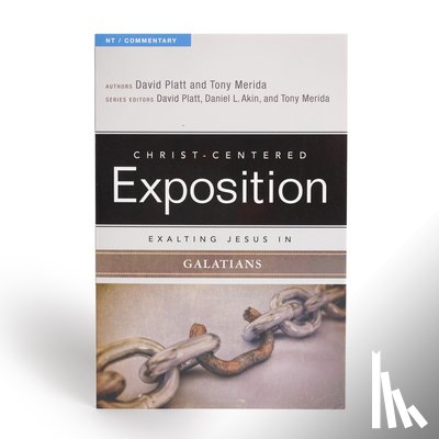 Platt, David, Merida, Tony - Platt, D: Exalting Jesus in Galatians
