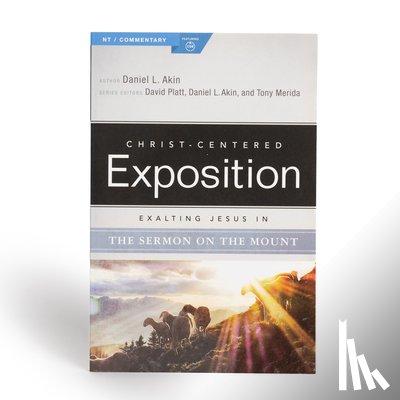 Akin, Danny, Staff, Holman Reference - Exalting Jesus in the Sermon on the Mount
