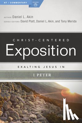 Akin, Daniel L. - Exalting Jesus in 1 Peter