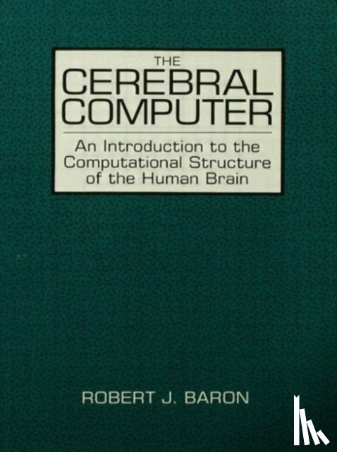 Baron, Robert J. - The Cerebral Computer