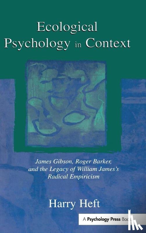 Heft, Harry - Ecological Psychology in Context