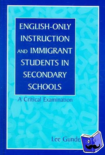 Gunderson, Lee - English-Only Instruction and Immigrant Students in Secondary Schools
