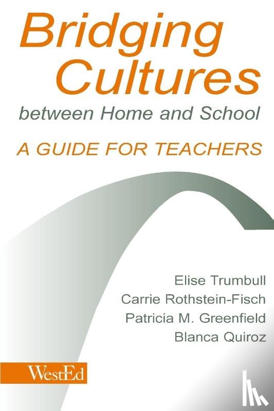 Trumbull, Elise, Rothstein-Fisch, Carrie, Greenfield, Patricia M., Quiroz, Blanca - Bridging Cultures Between Home and School