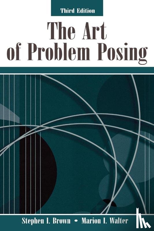 Brown, Stephen I., Walter, Marion I. - The Art of Problem Posing