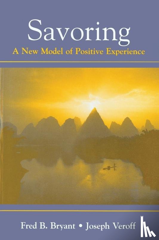Bryant, Fred B., Veroff, Joseph - Savoring