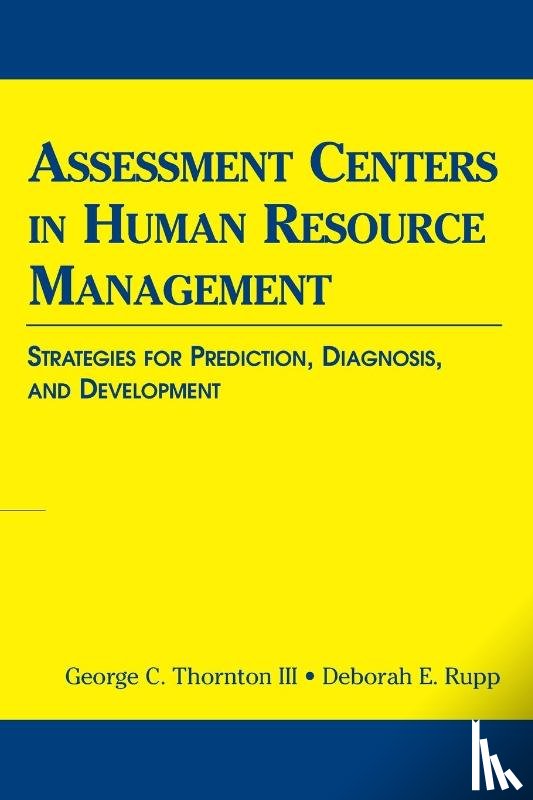 Thornton III, George C., Rupp, Deborah E. - Assessment Centers in Human Resource Management