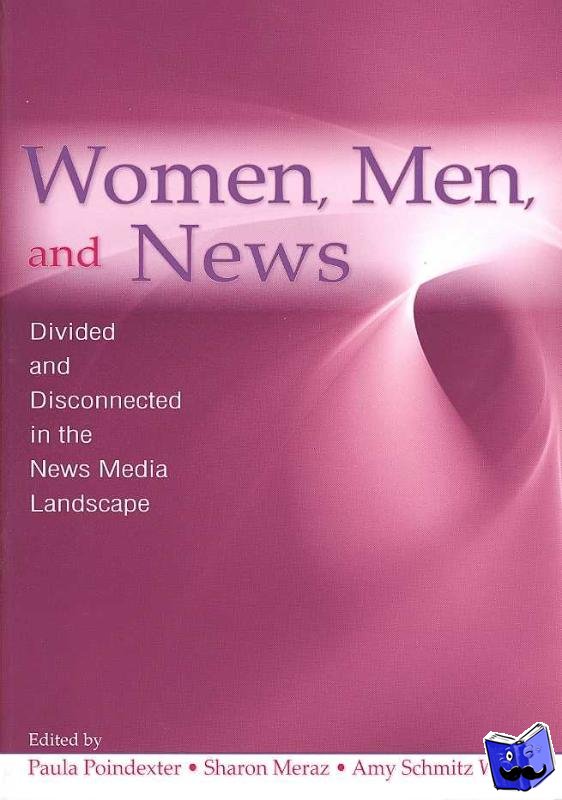 Poindexter, Paula, Meraz, Sharon, Schmitz Weiss, Amy - Women, Men and News