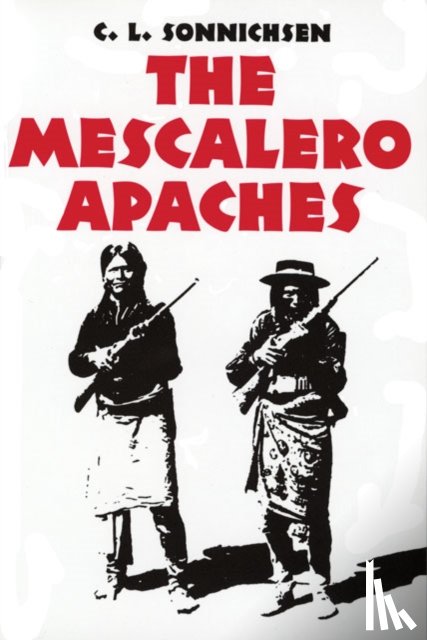 Sonnichsen, C. L. - The Mescalero Apaches
