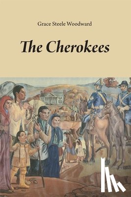 Grace Steele Woodward - The Cherokees