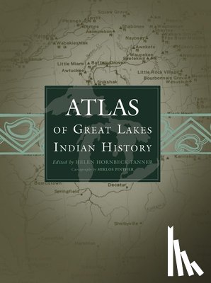 Tanner, Helen Hornbeck - Atlas of Great Lakes Indian History