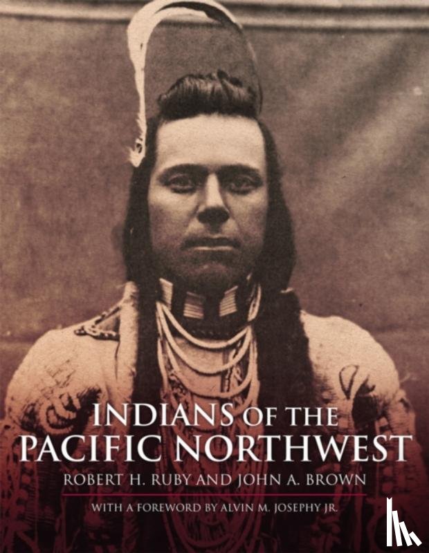 Ruby, Robert H., Brown, John A. - Indians of the Pacific Northwest