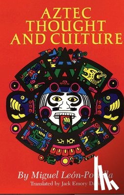 Portilla, Miguel Leon- - Aztec Thought and Culture