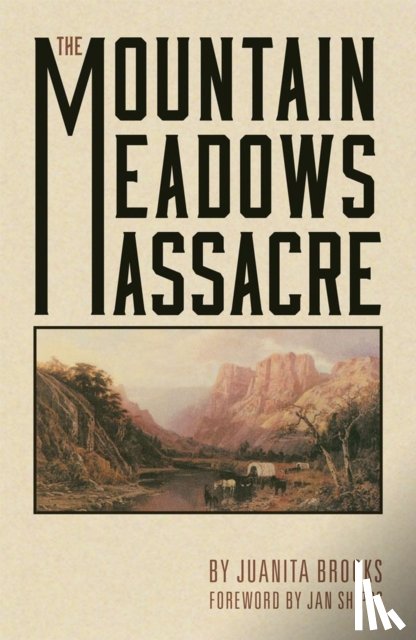 Brooks, Juanita - The Mountain Meadows Massacre