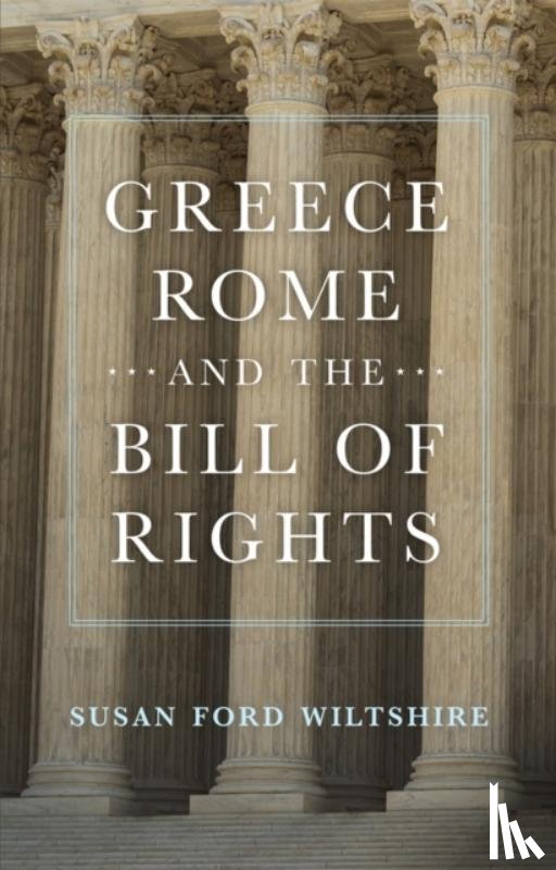 Wiltshire, Susan Ford - Greece, Rome, and the Bill of Rights