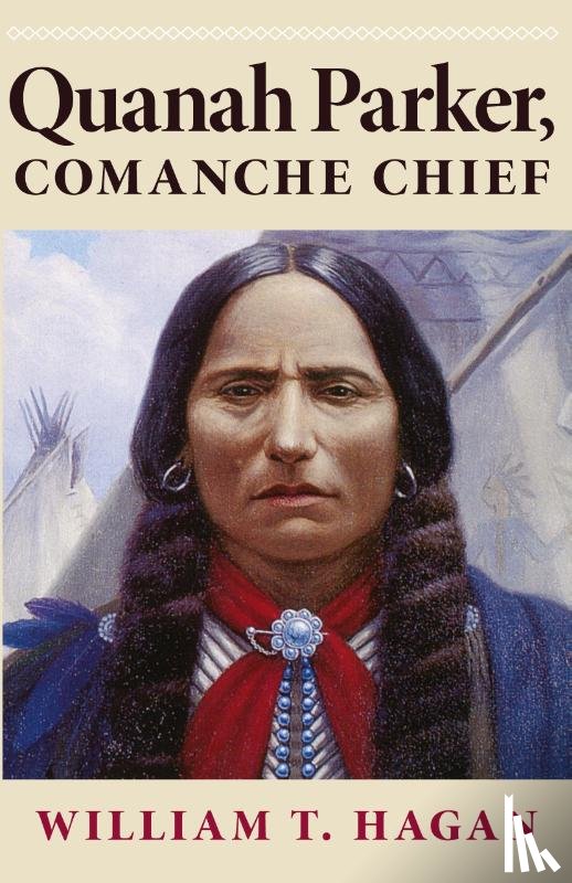 Hagan, William T. - Quanah Parker, Comanche Chief