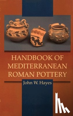 Hayes, John W. - Handbook of Mediterranean Roman Pottery