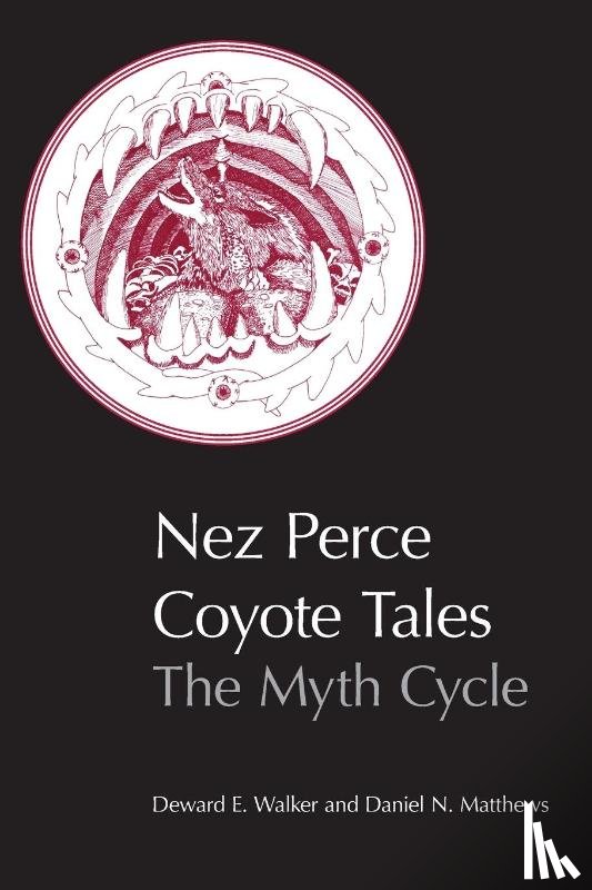 Walker, Deward E., Matthews, Daniel N. - Nez Perce Coyote Tales